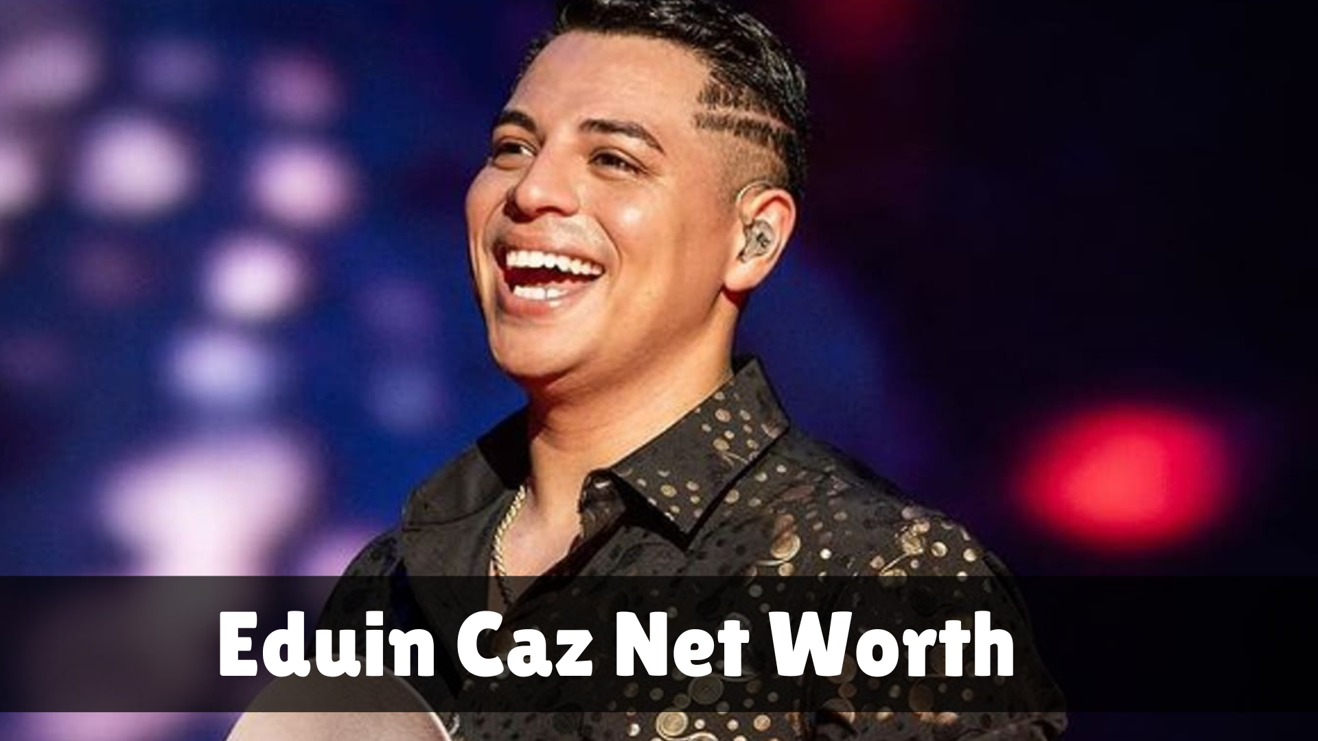 Eduin Caz Net Worth