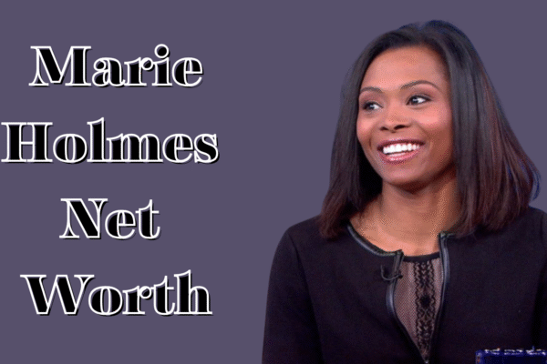Marie Holmes Net Worth