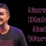 nurse blake net worth