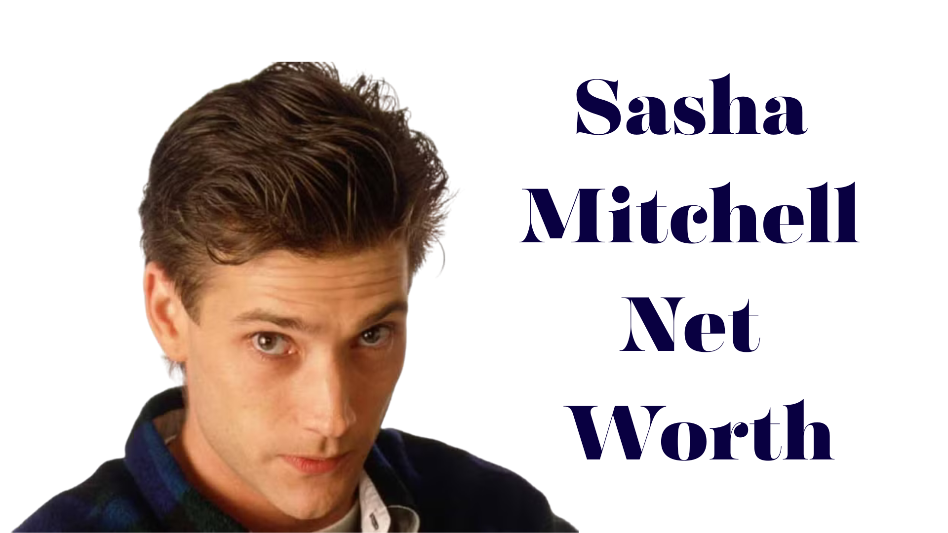 Sasha Mitchell net worth