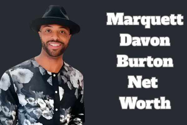 Marquett Davon Burton net worth