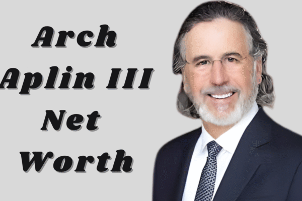 Arch Aplin III net worth