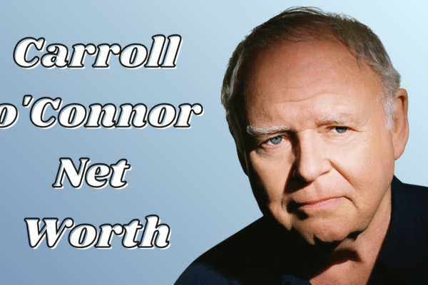 net worth of carroll o'connor​
