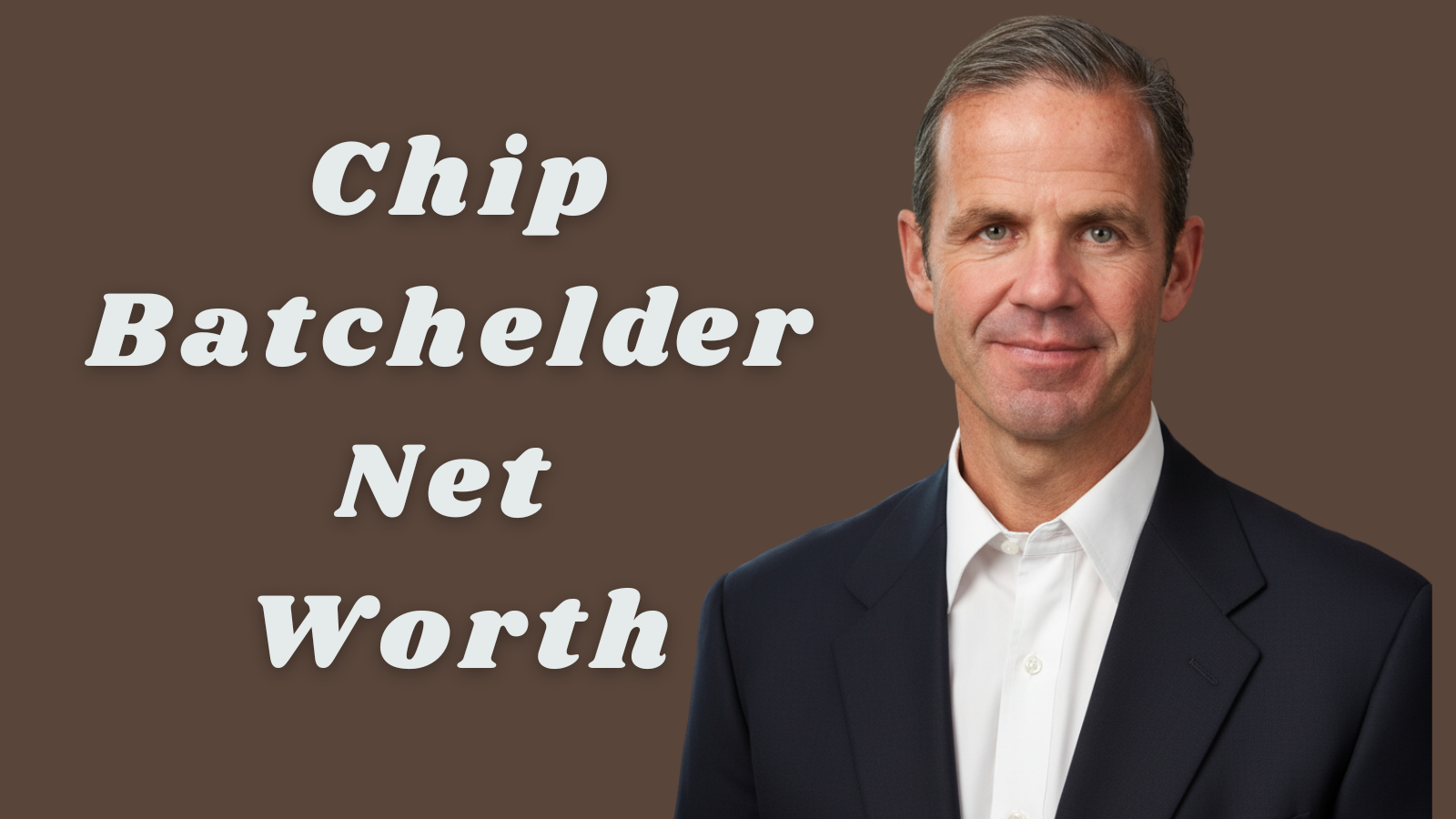 Chip Batchelder net worth
