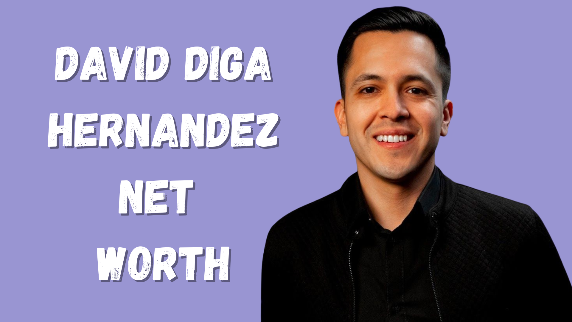 David Diga Hernandez net worth