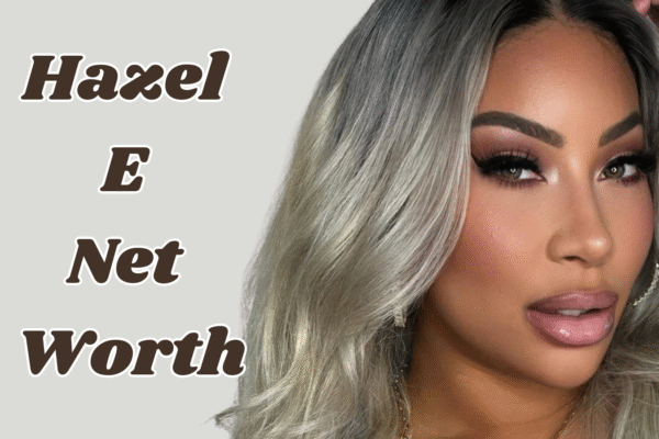 Hazel E net worth