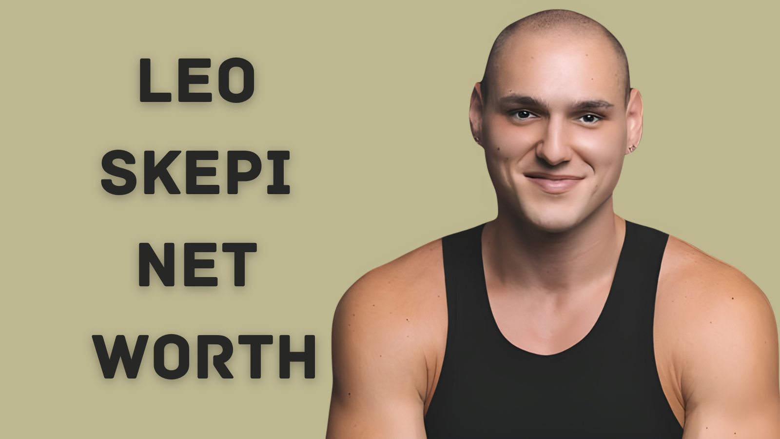Leo Skepi net worth