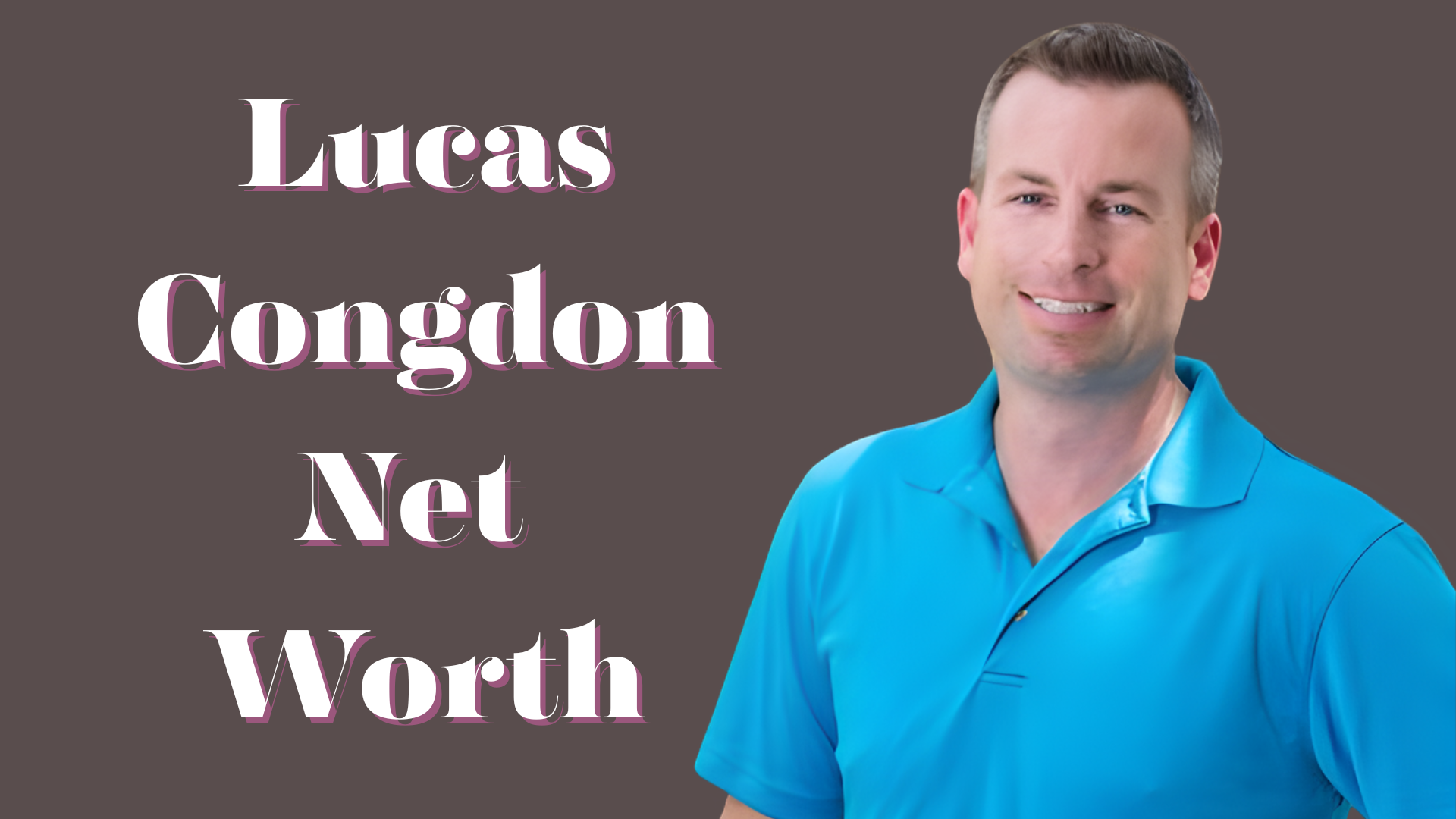 Lucas Congdon net worth
