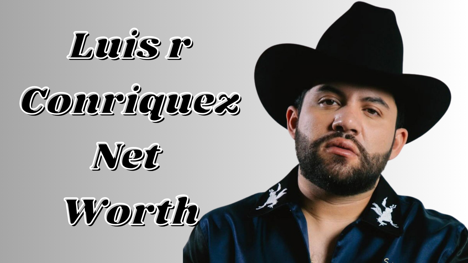 Luis R Conriquez net worth