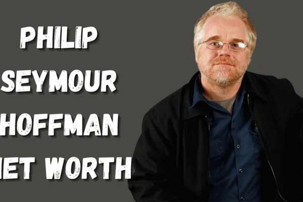 Philip Seymour Hoffman net worth