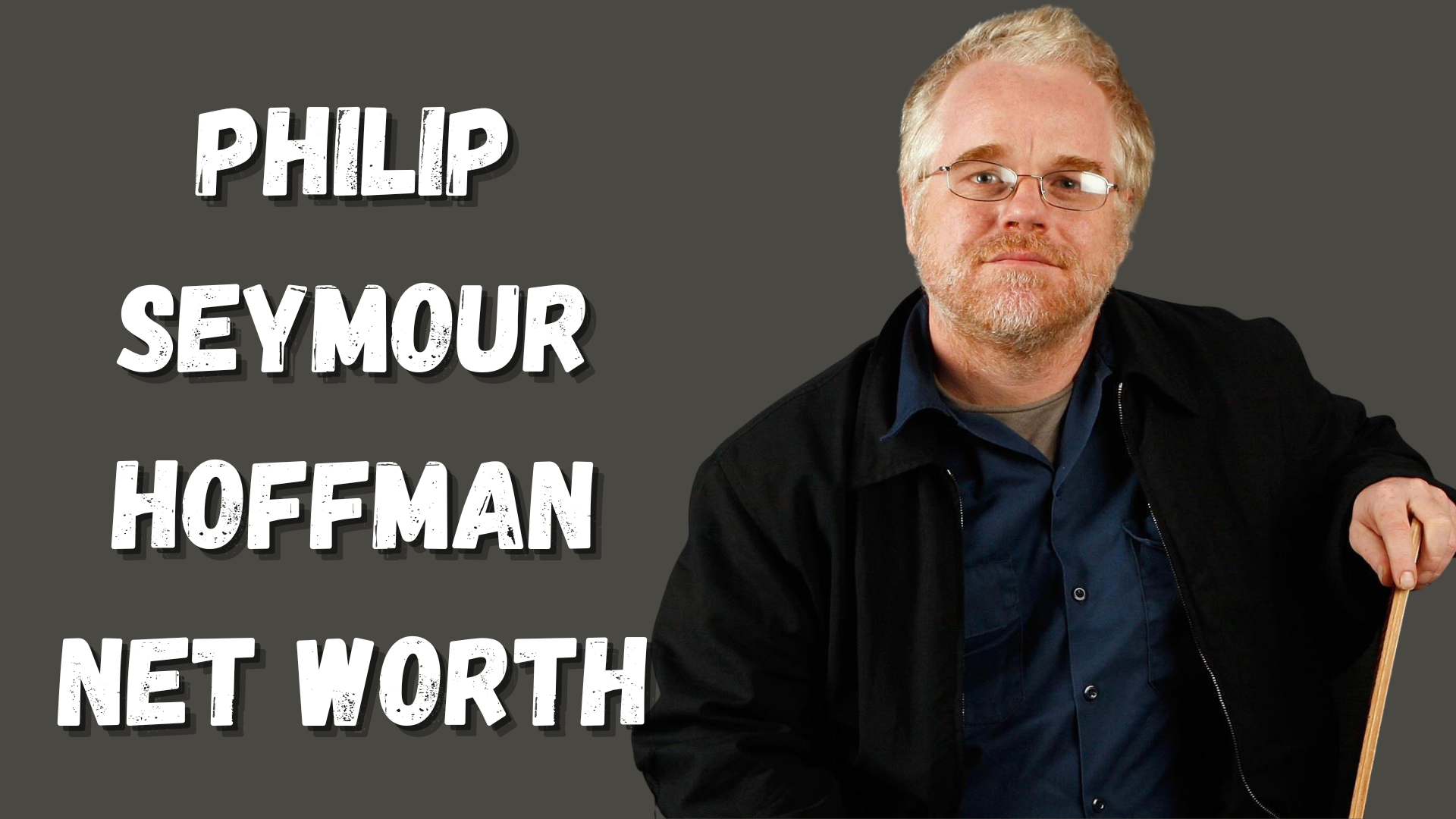 Philip Seymour Hoffman net worth