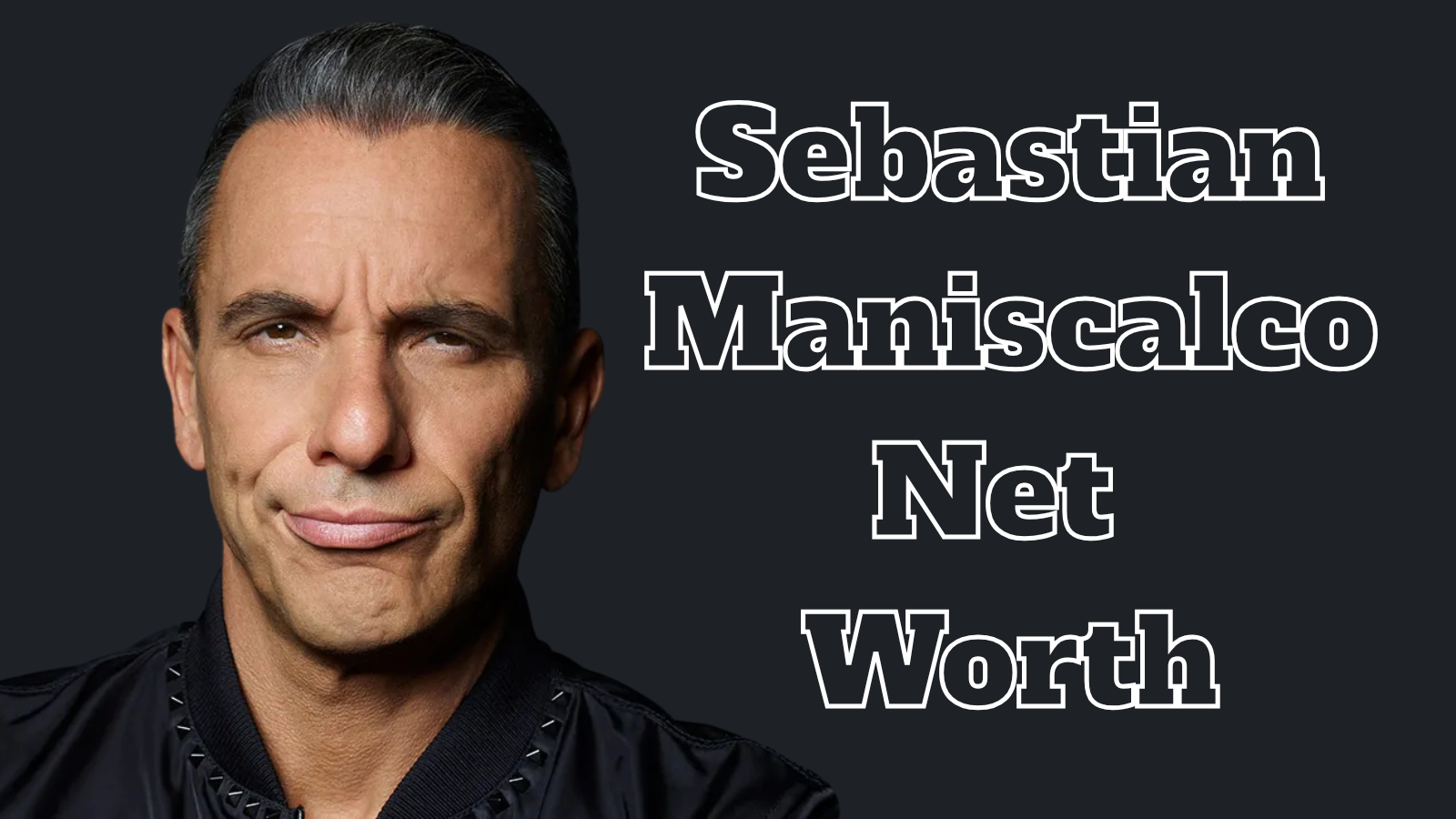 Sebastian Maniscalco net worth